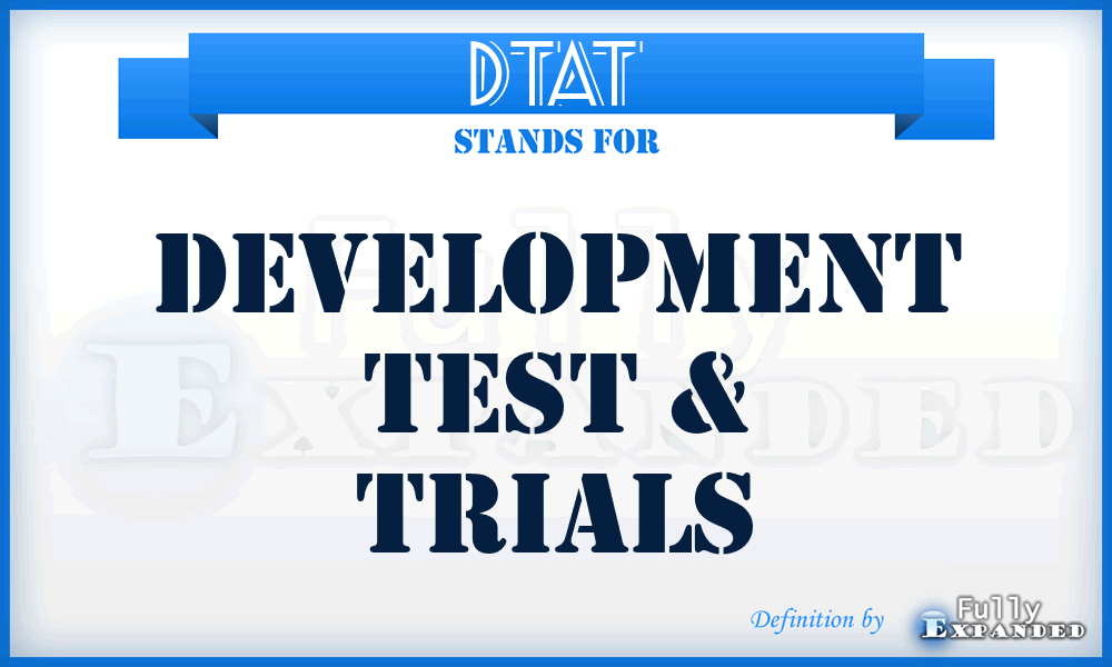 DTAT - Development Test & Trials