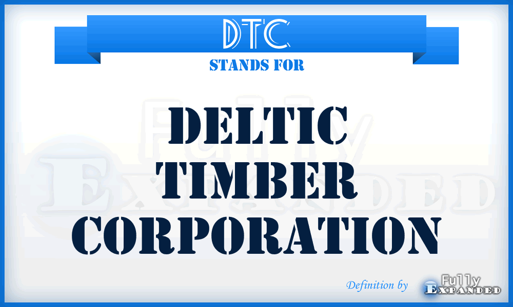 DTC - Deltic Timber Corporation