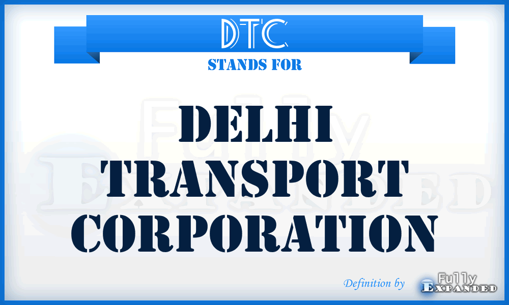 DTC - Delhi Transport Corporation