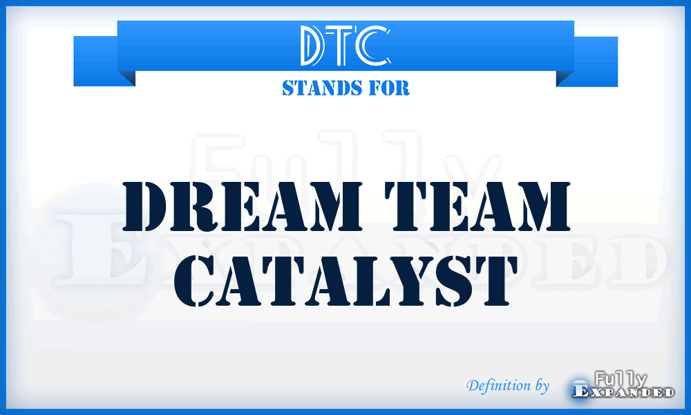 DTC - Dream Team Catalyst