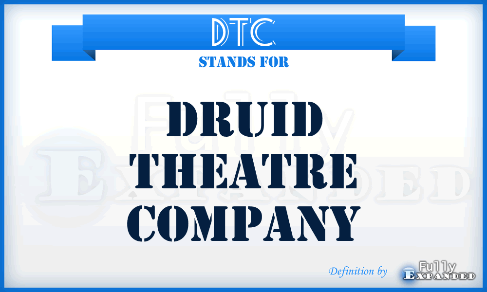 DTC - Druid Theatre Company