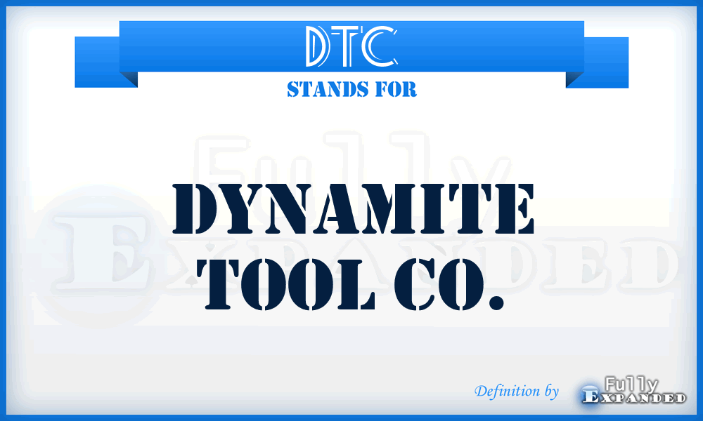 DTC - Dynamite Tool Co.