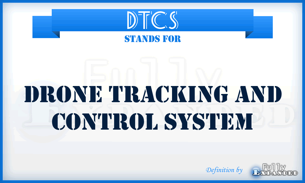 DTCS - Drone Tracking and Control System