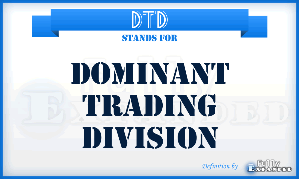 DTD - Dominant Trading Division