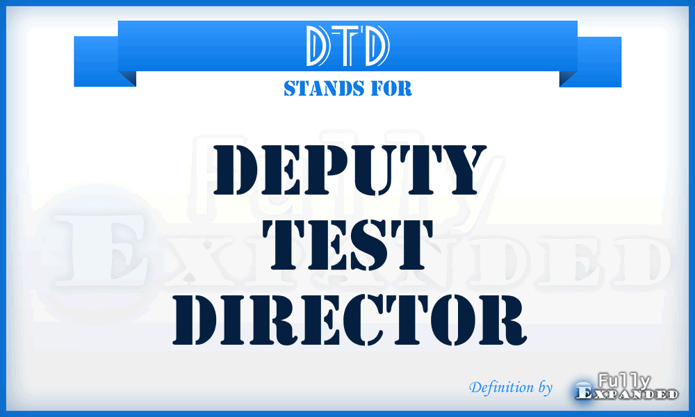 DTD - deputy test director