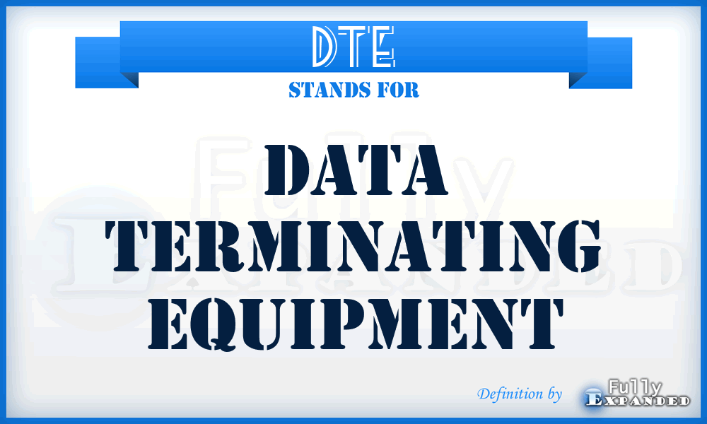 DTE - Data Terminating Equipment