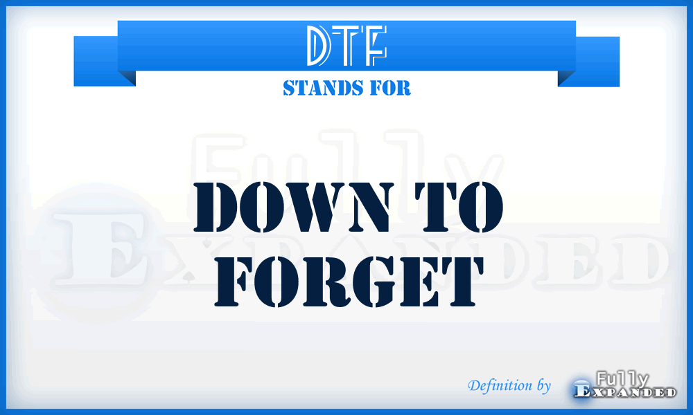 Dtf Meanings