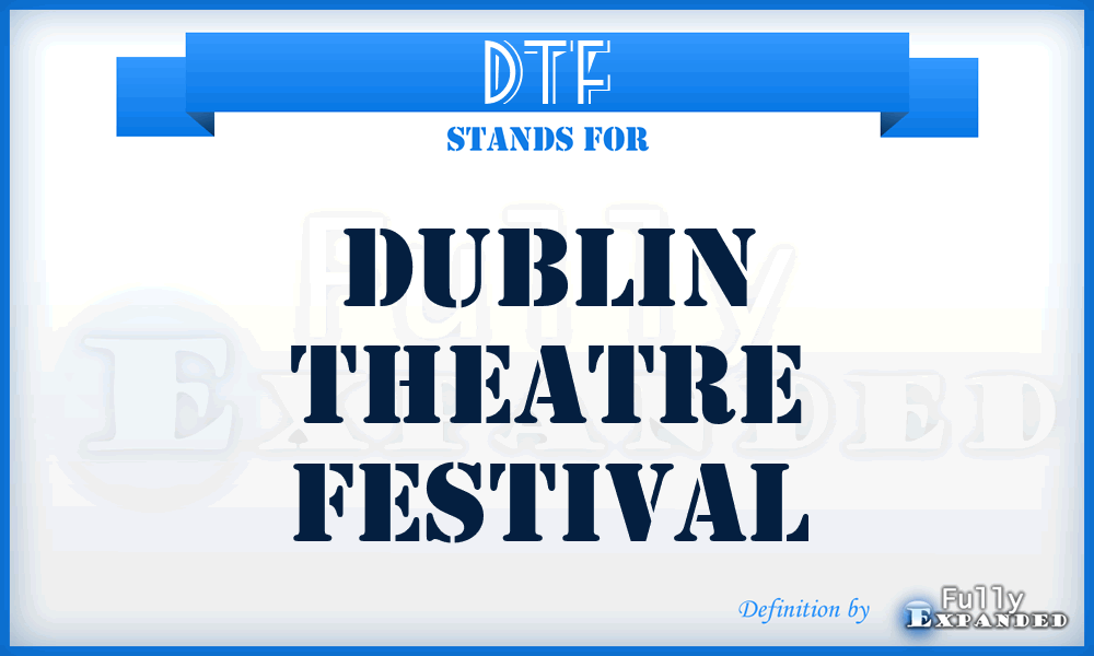 DTF - Dublin Theatre Festival