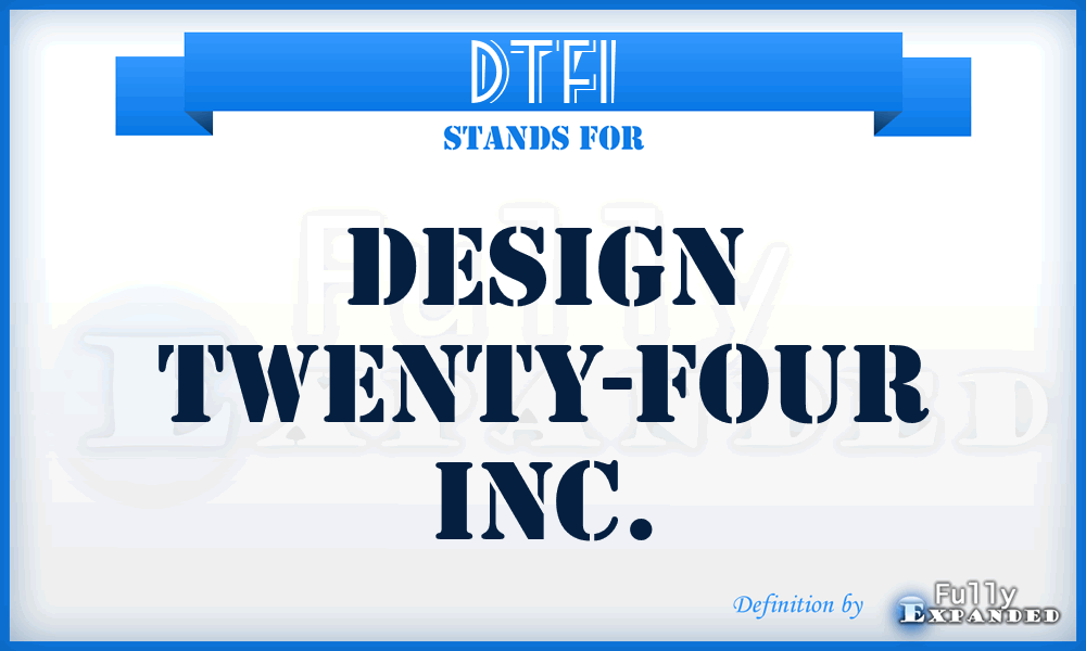 DTFI - Design Twenty-Four Inc.