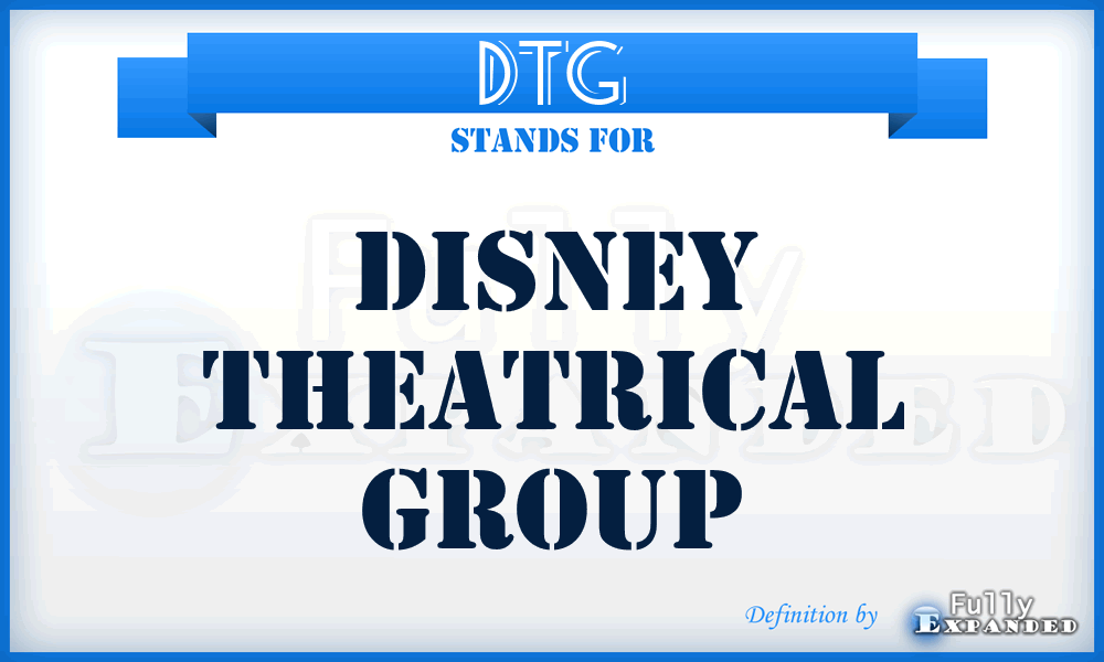 DTG - Disney Theatrical Group