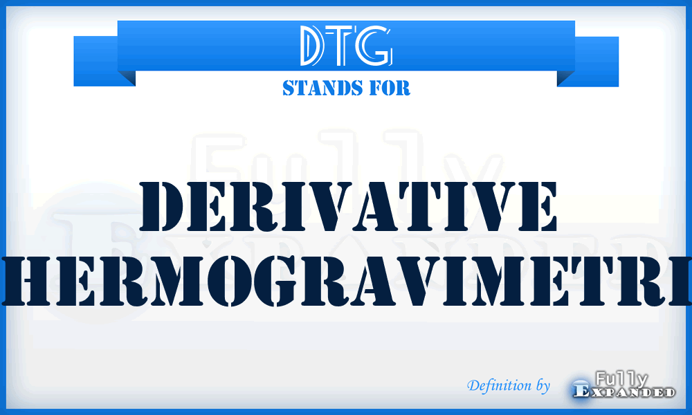 DTG - derivative thermogravimetric