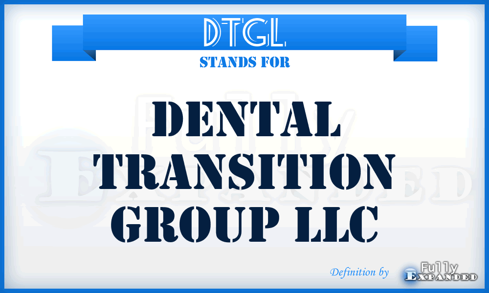 DTGL - Dental Transition Group LLC
