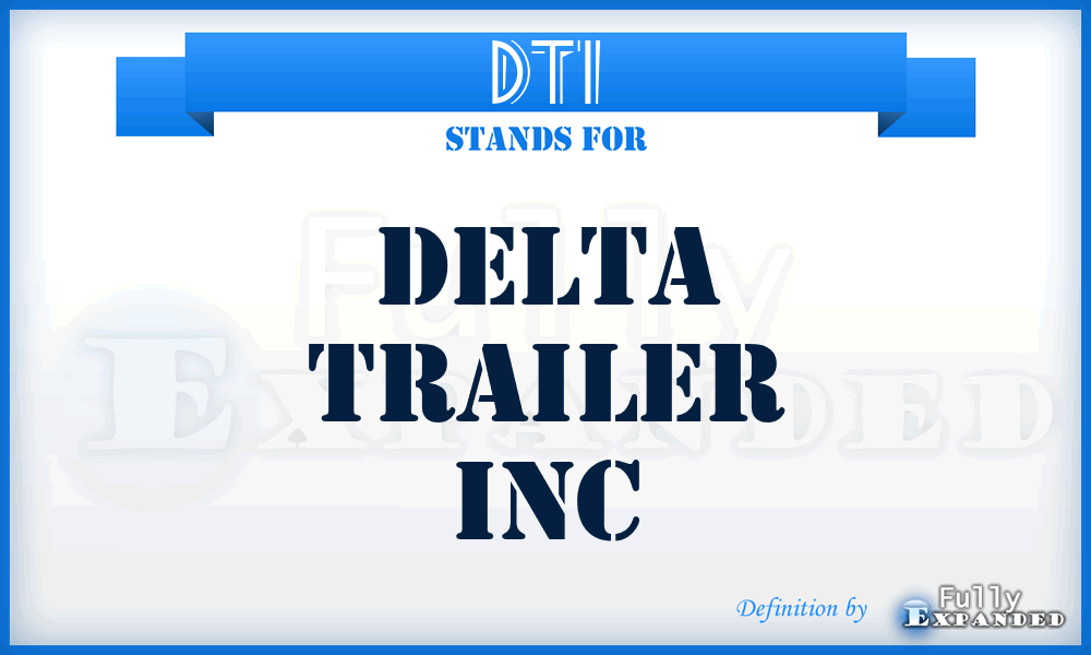 DTI - Delta Trailer Inc