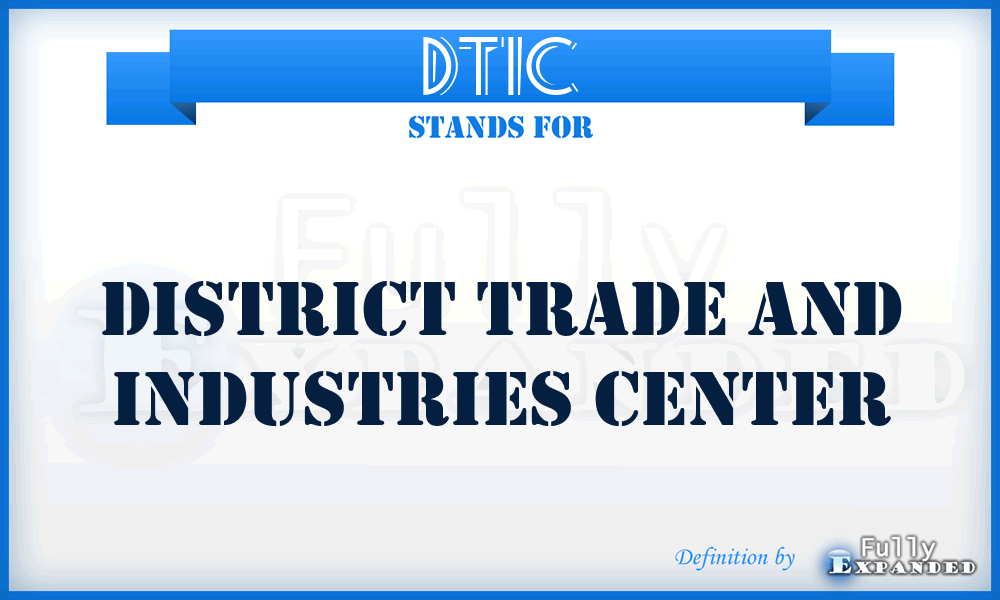 DTIC - District Trade and Industries Center