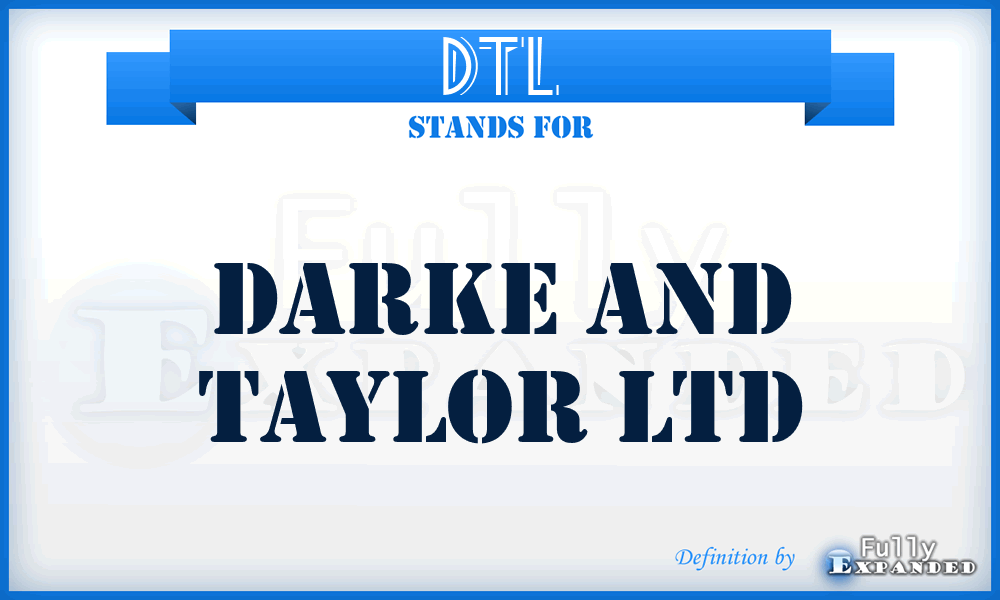 DTL - Darke and Taylor Ltd