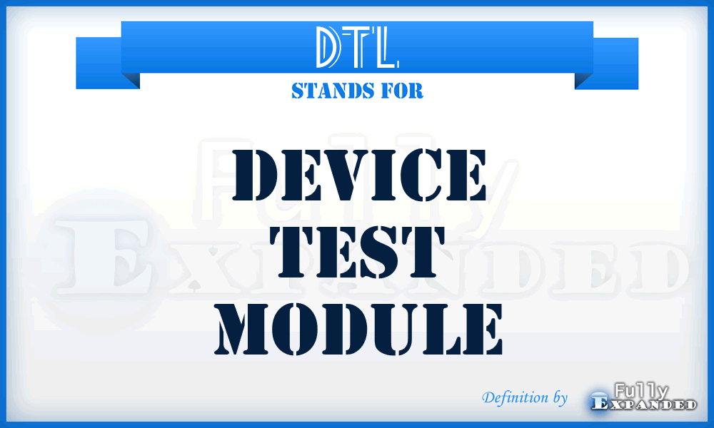 DTL - Device test module