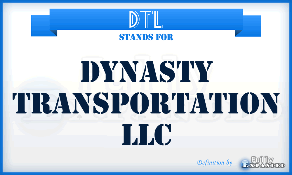 DTL - Dynasty Transportation LLC