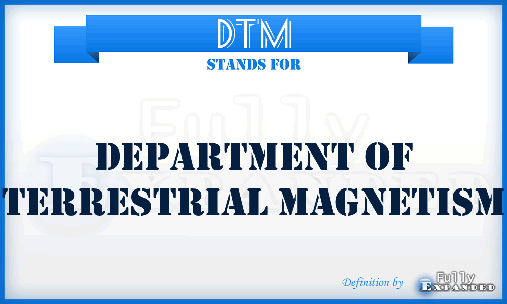DTM - Department of Terrestrial Magnetism