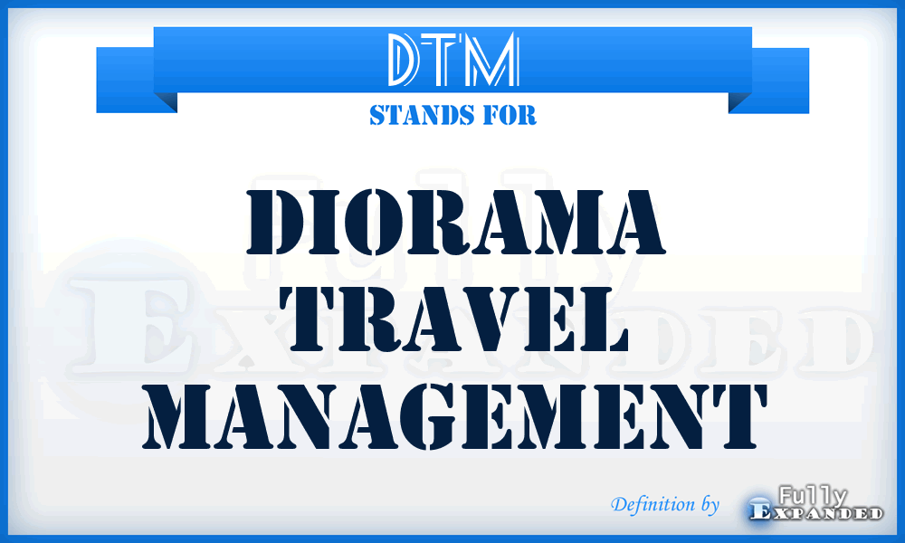 DTM - Diorama Travel Management
