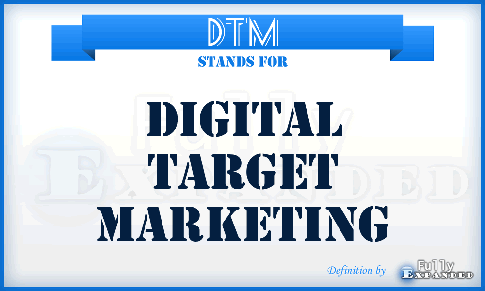 DTM - Digital Target Marketing