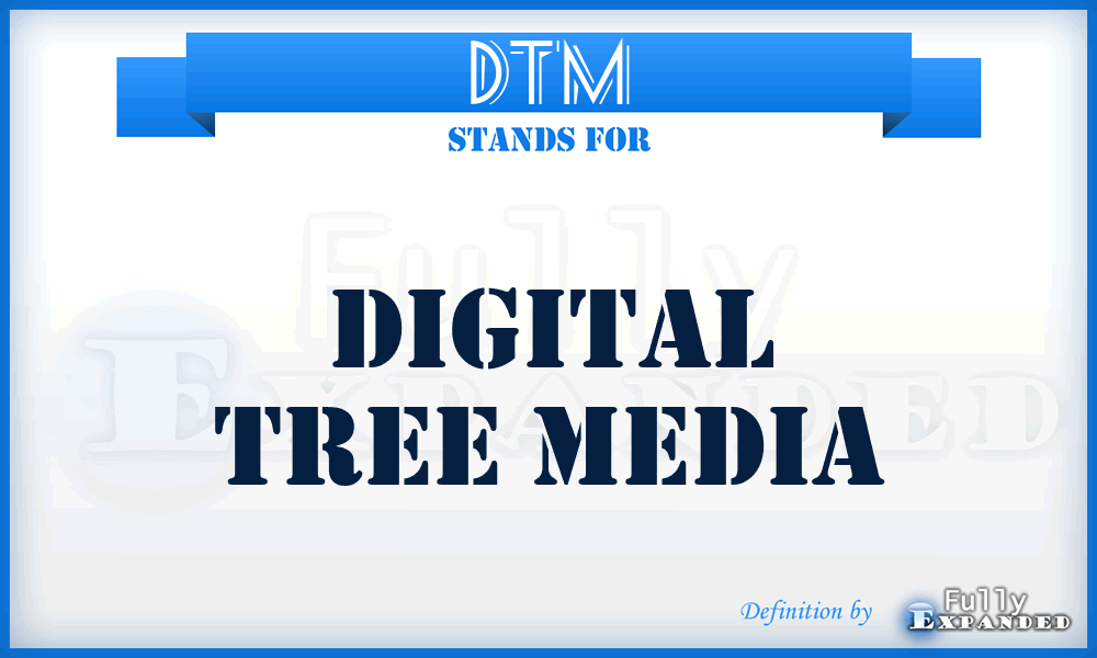 DTM - Digital Tree Media