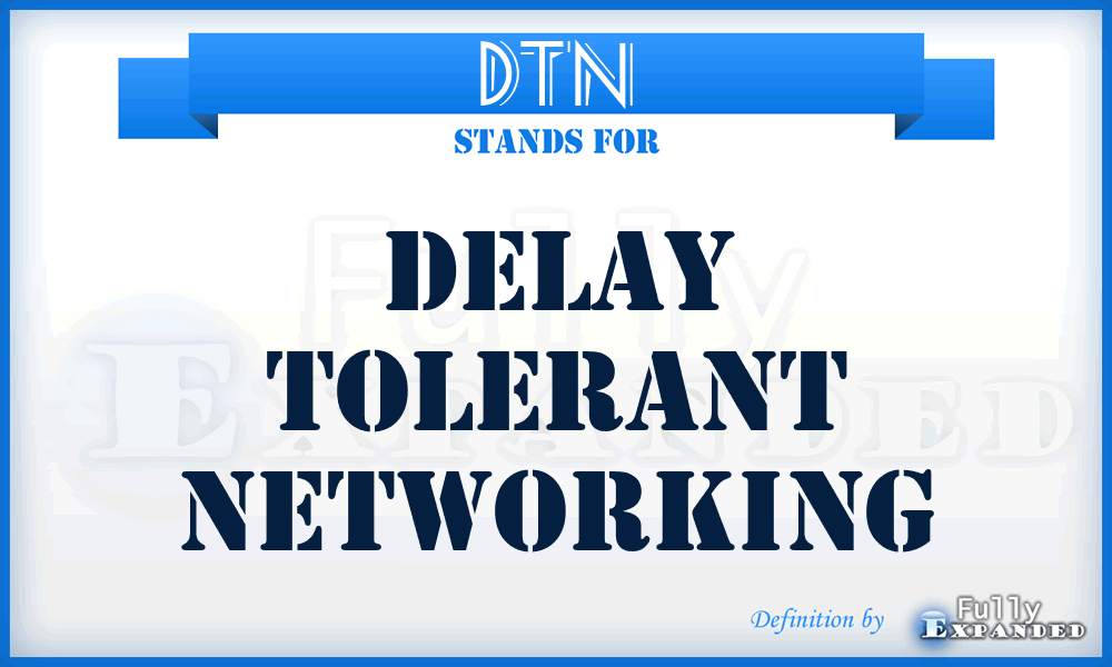 DTN - Delay Tolerant Networking