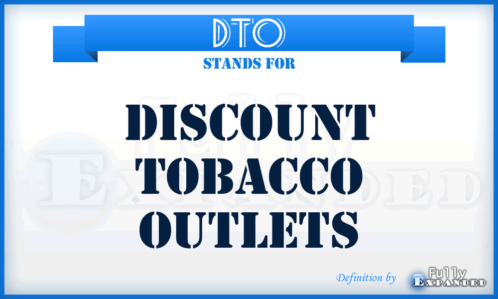 DTO - Discount Tobacco Outlets