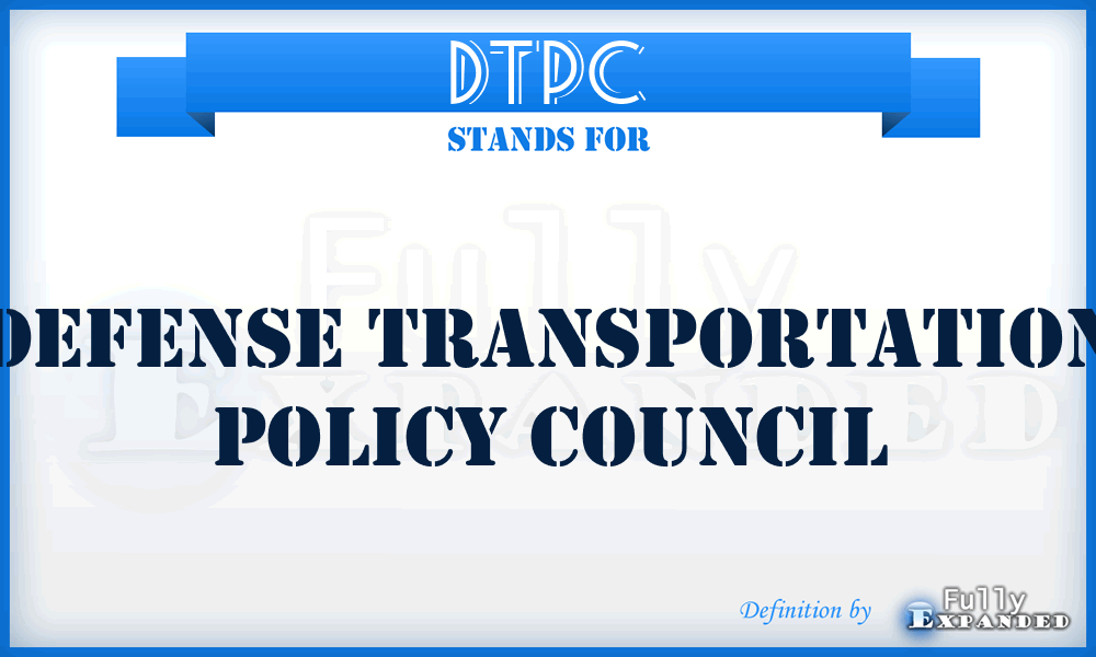 DTPC - Defense Transportation Policy Council