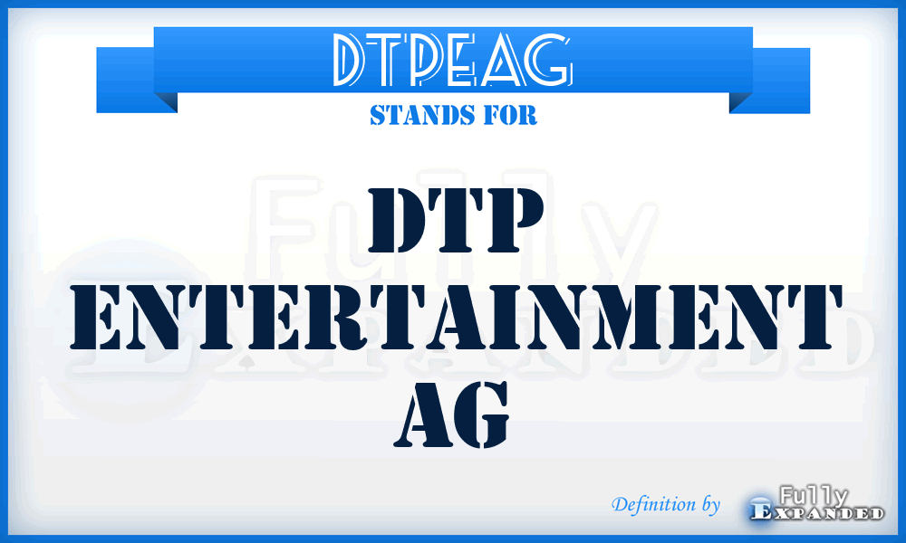 DTPEAG - DTP Entertainment AG