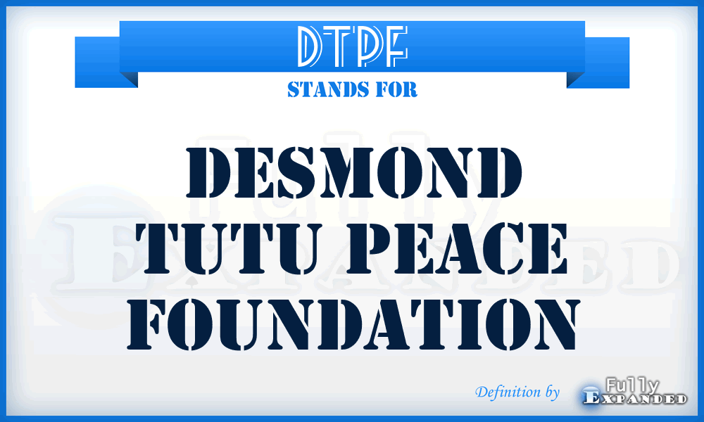 DTPF - Desmond Tutu Peace Foundation