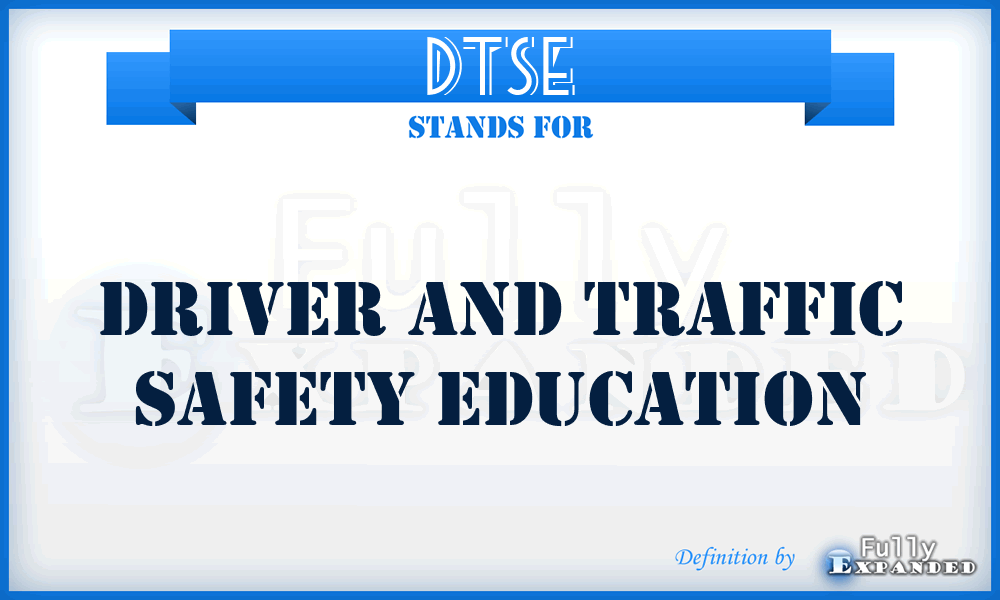 DTSE - Driver And Traffic Safety Education
