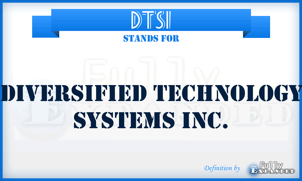 DTSI - Diversified Technology Systems Inc.