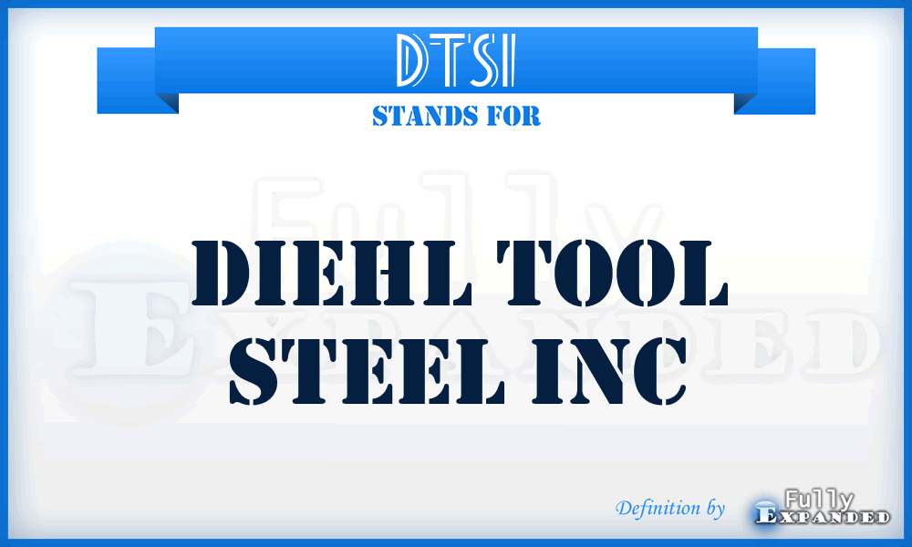 DTSI - Diehl Tool Steel Inc