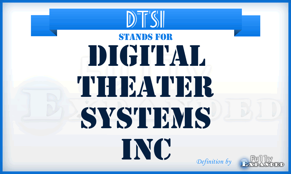 DTSI - Digital Theater Systems Inc