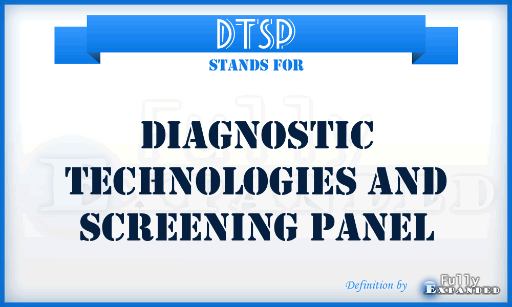 DTSP - Diagnostic Technologies and Screening Panel