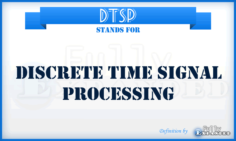 DTSP - Discrete Time Signal Processing