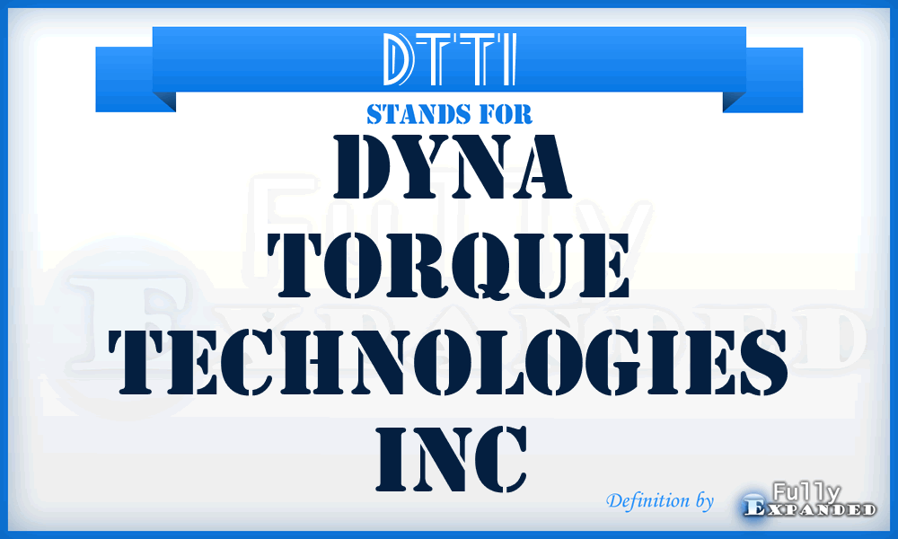 DTTI - Dyna Torque Technologies Inc