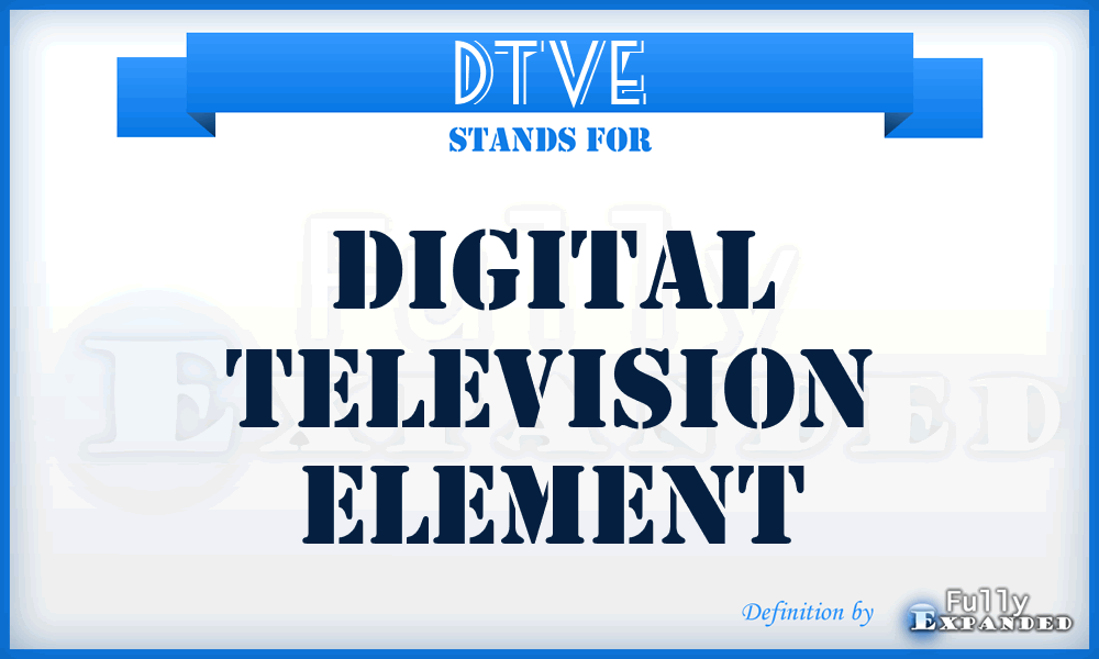 DTVE - digital television element