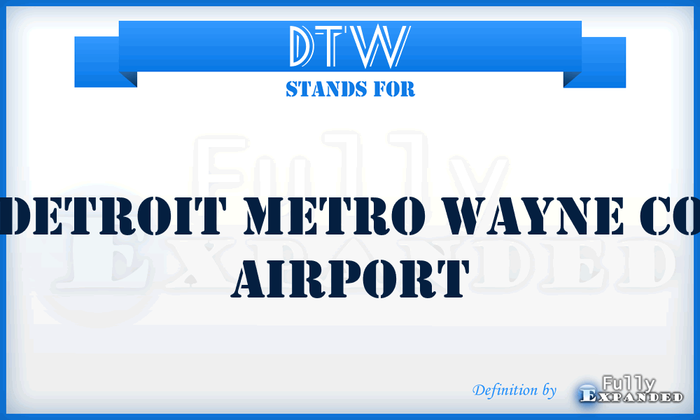 DTW - Detroit Metro Wayne Co airport