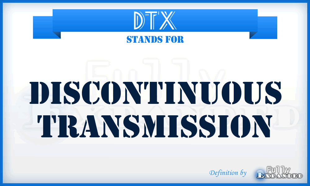 DTX - Discontinuous Transmission