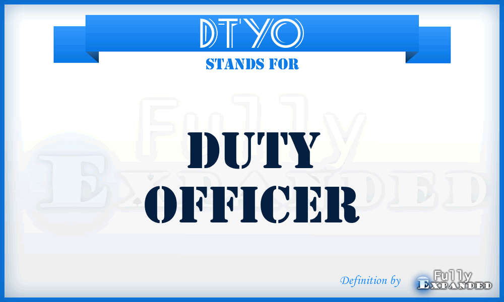 DTYO - Duty Officer