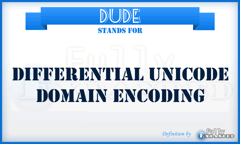 DUDE - Differential Unicode Domain Encoding