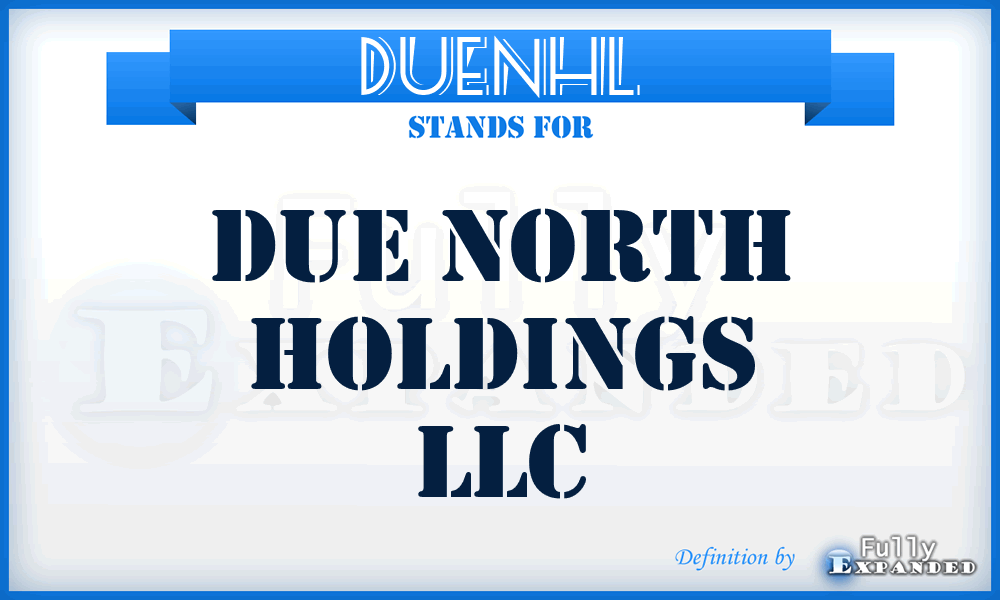 DUENHL - DUE North Holdings LLC