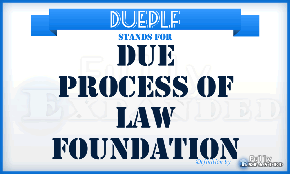 DUEPLF - DUE Process of Law Foundation