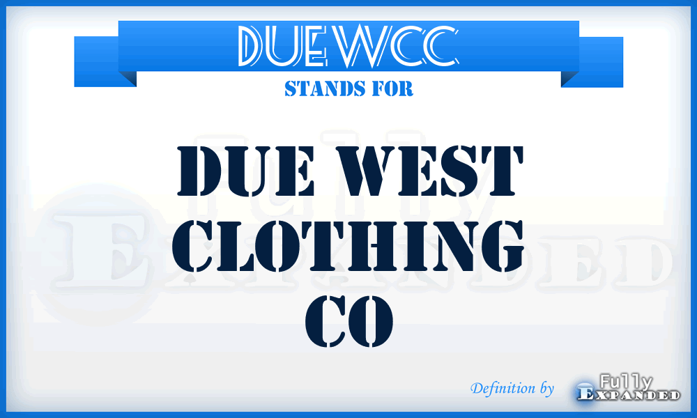 DUEWCC - DUE West Clothing Co