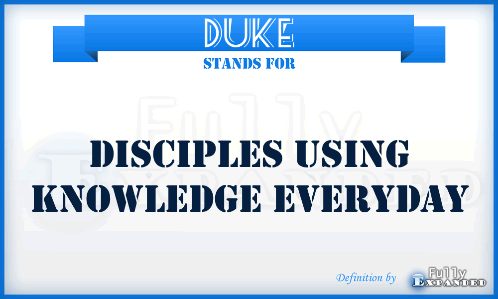 DUKE - Disciples Using Knowledge Everyday
