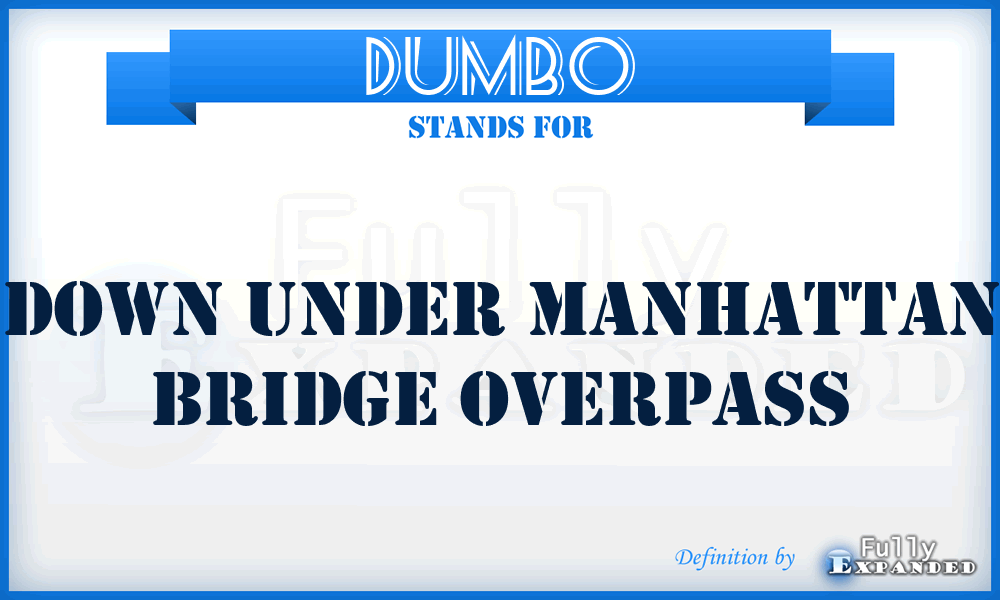DUMBO - down under Manhattan Bridge Overpass