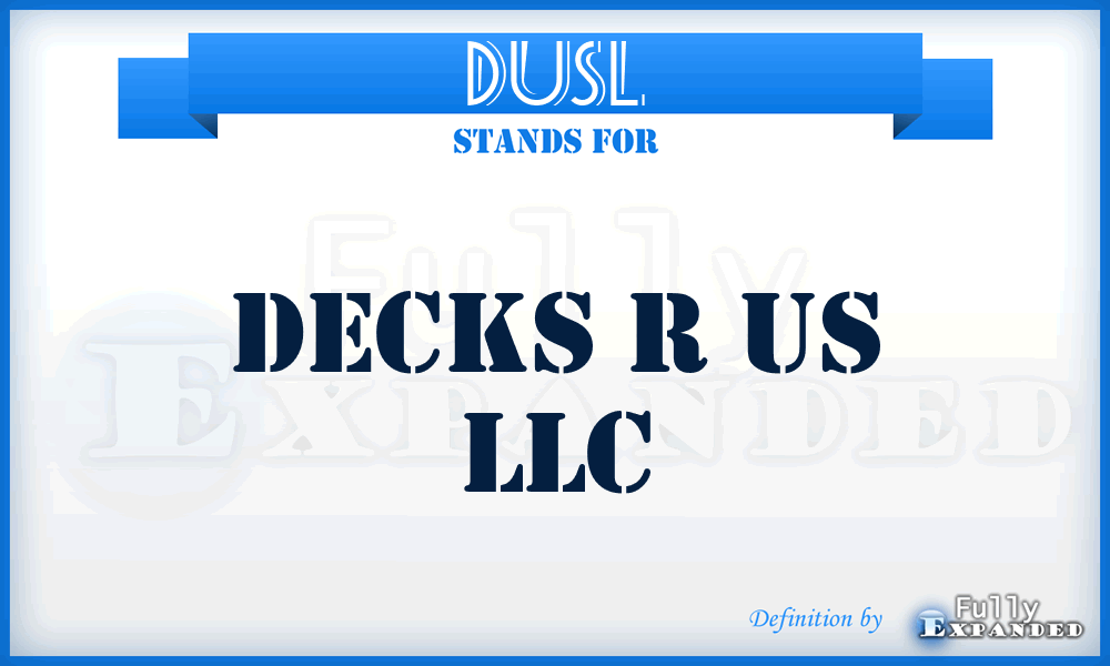 DUSL - Decks r US LLC