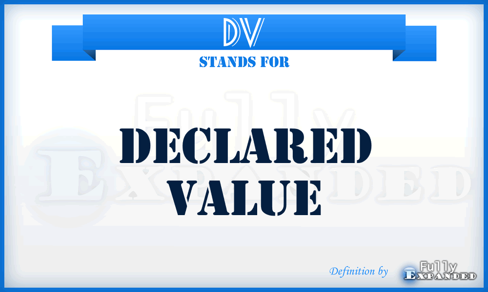 DV - Declared Value