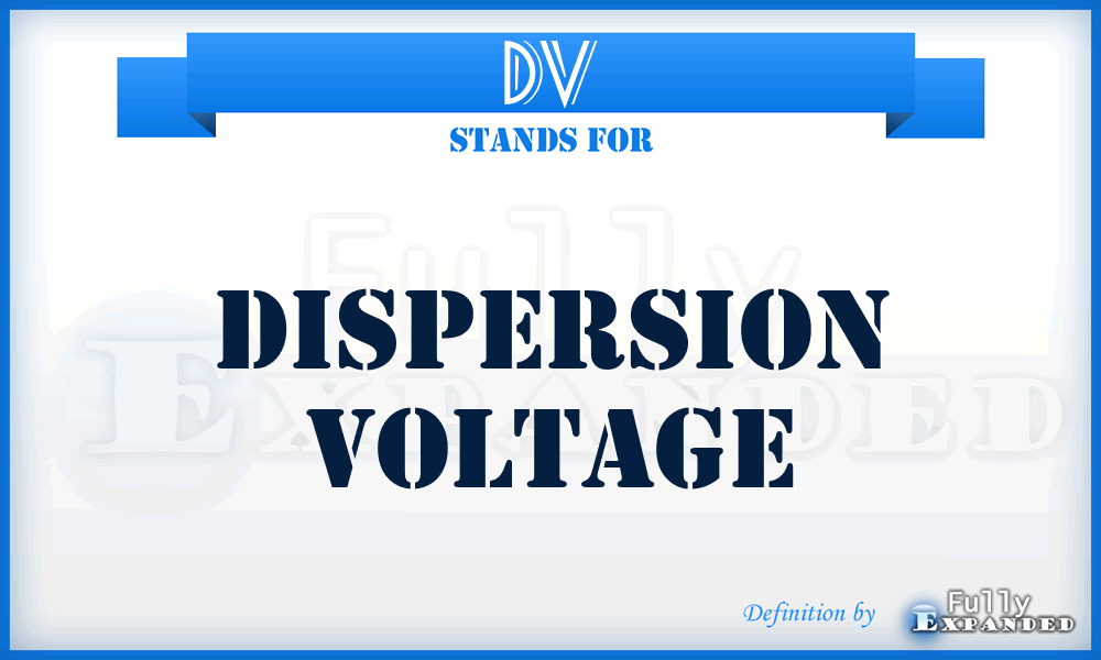 DV - Dispersion Voltage